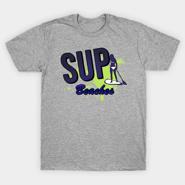 SUP Beaches Surfing T-Shirt by RKP'sTees